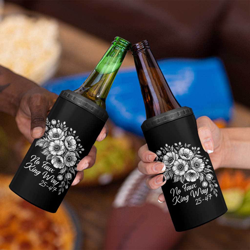 No Faux King Way 25 47 4 in 1 Can Cooler Tumbler Floral Bouquet Resist Authoritarian 25th Amendment