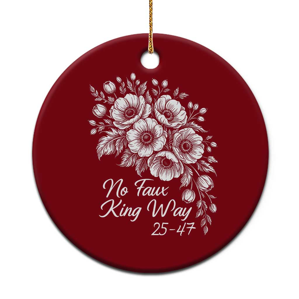 No Faux King Way 25 47 Ceramic Ornament Floral Bouquet Resist Authoritarian 25th Amendment