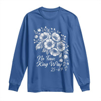 No Faux King Way 25 47 Long Sleeve Shirt Floral Bouquet Resist Authoritarian 25th Amendment
