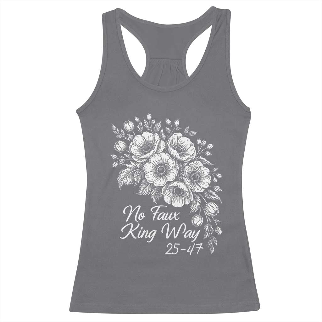 No Faux King Way 25 47 Racerback Tank Top Floral Bouquet Resist Authoritarian 25th Amendment