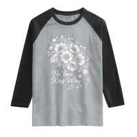 No Faux King Way 25 47 Raglan Shirt Floral Bouquet Resist Authoritarian 25th Amendment