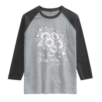 No Faux King Way 25 47 Raglan Shirt Floral Bouquet Resist Authoritarian 25th Amendment