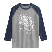 No Faux King Way 25 47 Raglan Shirt Floral Bouquet Resist Authoritarian 25th Amendment
