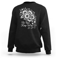 No Faux King Way 25 47 Sweatshirt Floral Bouquet Resist Authoritarian 25th Amendment