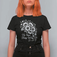 No Faux King Way 25 47 T Shirt For Women Floral Bouquet Resist Authoritarian 25th Amendment