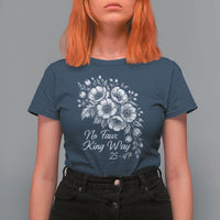 No Faux King Way 25 47 T Shirt For Women Floral Bouquet Resist Authoritarian 25th Amendment