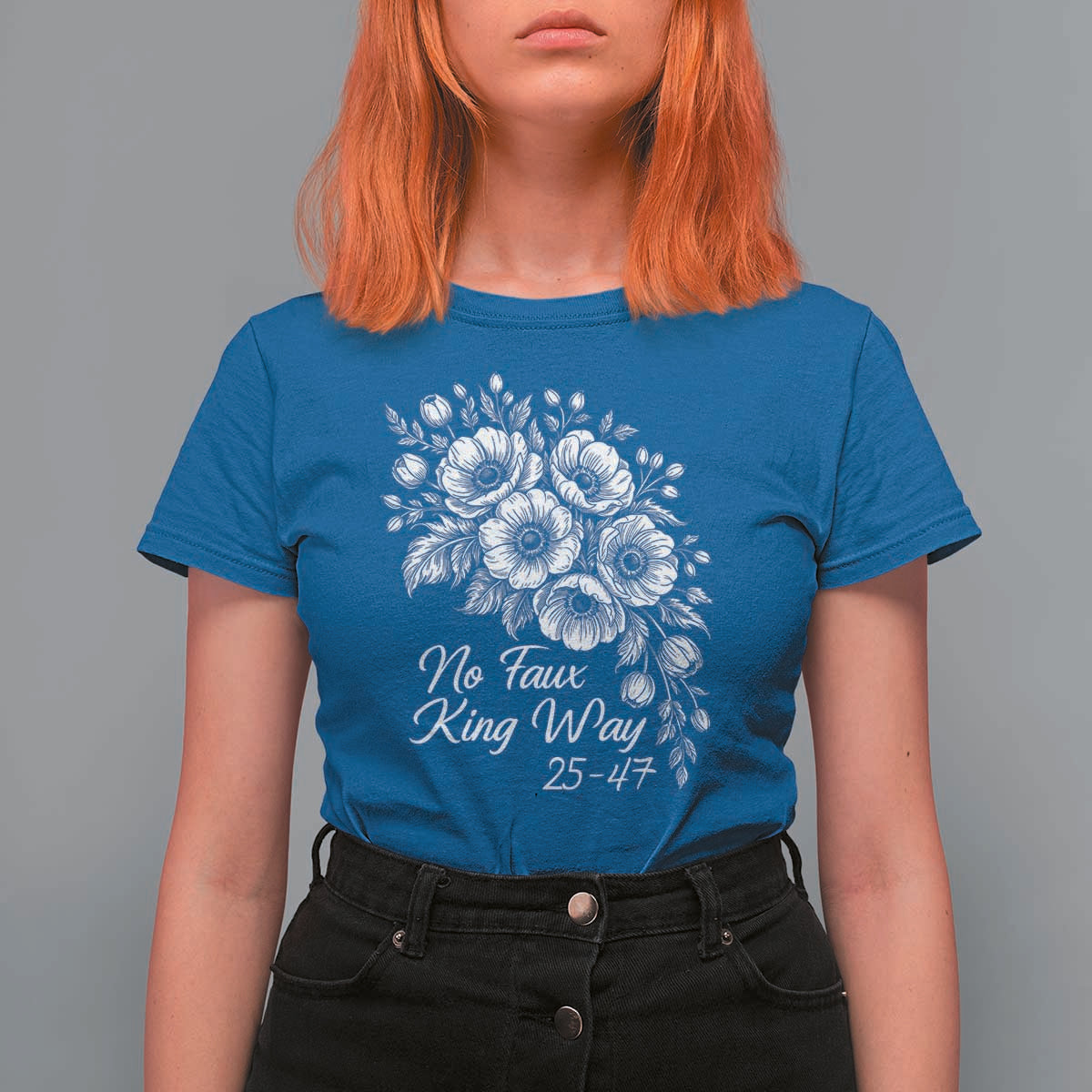 No Faux King Way 25 47 T Shirt For Women Floral Bouquet Resist Authoritarian 25th Amendment