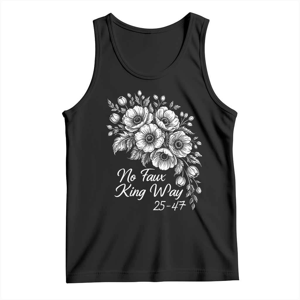 No Faux King Way 25 47 Tank Top Floral Bouquet Resist Authoritarian 25th Amendment
