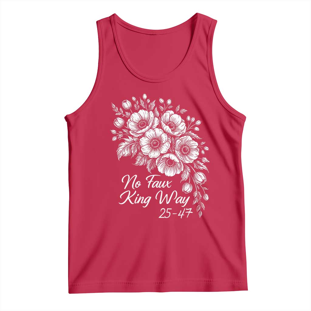 No Faux King Way 25 47 Tank Top Floral Bouquet Resist Authoritarian 25th Amendment
