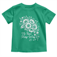 No Faux King Way 25 47 Toddler T Shirt Floral Bouquet Resist Authoritarian 25th Amendment
