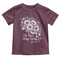 No Faux King Way 25 47 Toddler T Shirt Floral Bouquet Resist Authoritarian 25th Amendment
