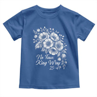 No Faux King Way 25 47 Toddler T Shirt Floral Bouquet Resist Authoritarian 25th Amendment