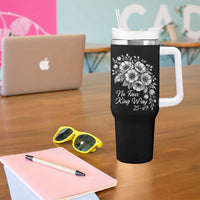 No Faux King Way 25 47 Tumbler With Handle Floral Bouquet Resist Authoritarian 25th Amendment