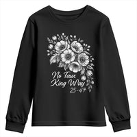 No Faux King Way 25 47 Youth Sweatshirt Floral Bouquet Resist Authoritarian 25th Amendment
