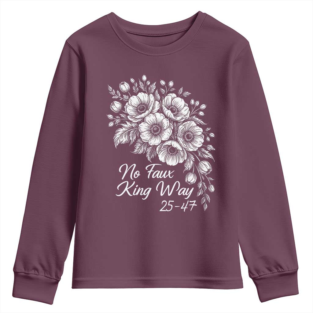 No Faux King Way 25 47 Youth Sweatshirt Floral Bouquet Resist Authoritarian 25th Amendment