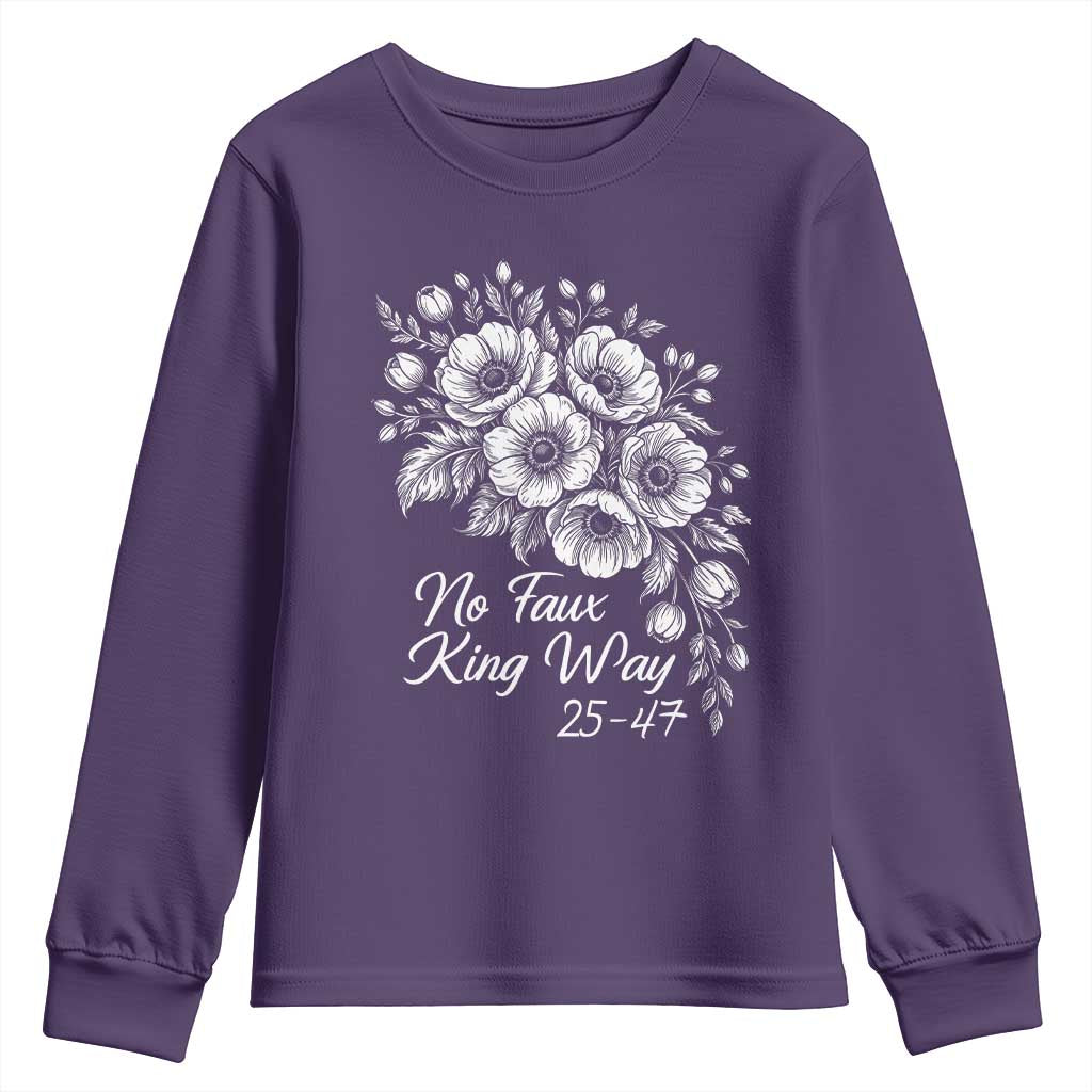 No Faux King Way 25 47 Youth Sweatshirt Floral Bouquet Resist Authoritarian 25th Amendment