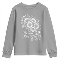 No Faux King Way 25 47 Youth Sweatshirt Floral Bouquet Resist Authoritarian 25th Amendment