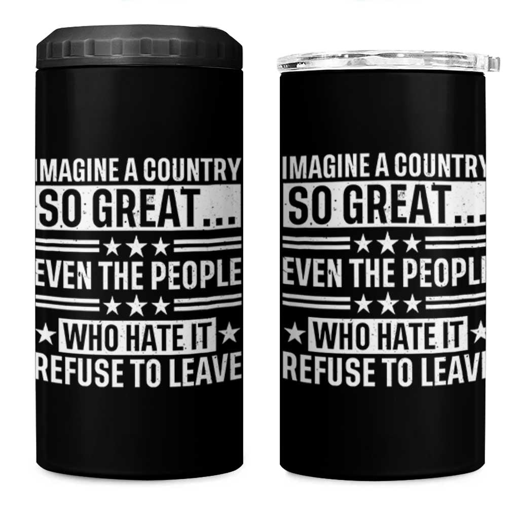 Patriotic American Pride Typography Graphic 4 in 1 Can Cooler Tumbler Imagine A Country So Great Sarcasm