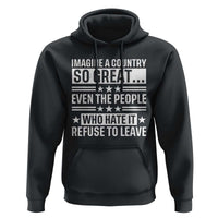 Patriotic American Pride Typography Graphic Hoodie Imagine A Country So Great Sarcasm