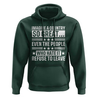 Patriotic American Pride Typography Graphic Hoodie Imagine A Country So Great Sarcasm