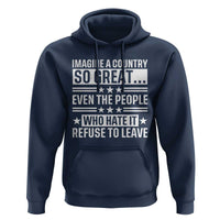 Patriotic American Pride Typography Graphic Hoodie Imagine A Country So Great Sarcasm