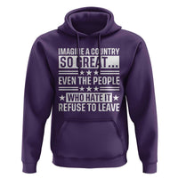 Patriotic American Pride Typography Graphic Hoodie Imagine A Country So Great Sarcasm
