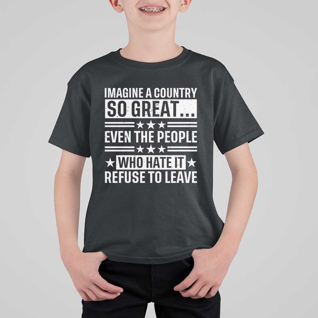 Patriotic American Pride Typography Graphic T Shirt For Kid Imagine A Country So Great Sarcasm