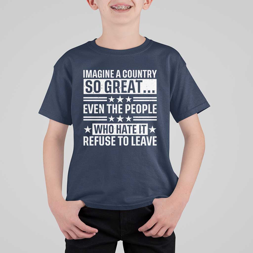 Patriotic American Pride Typography Graphic T Shirt For Kid Imagine A Country So Great Sarcasm