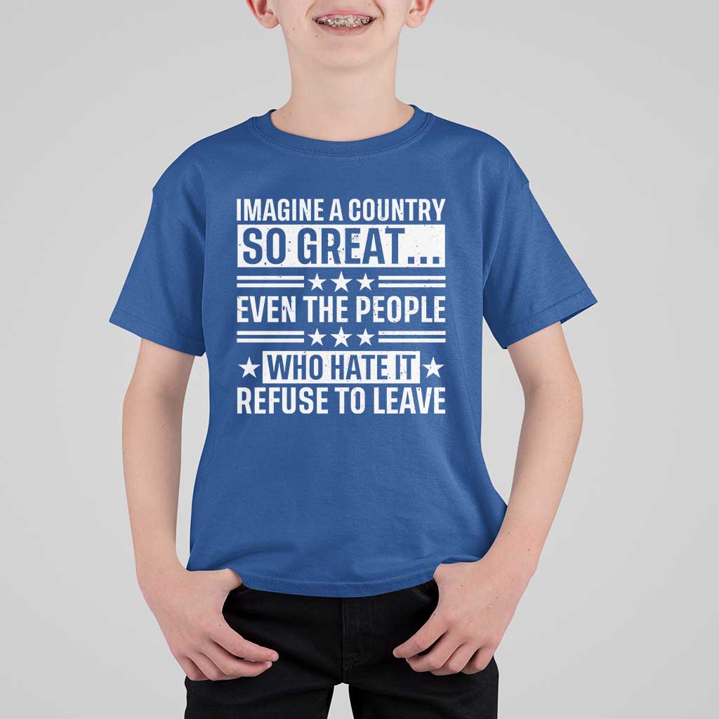 Patriotic American Pride Typography Graphic T Shirt For Kid Imagine A Country So Great Sarcasm