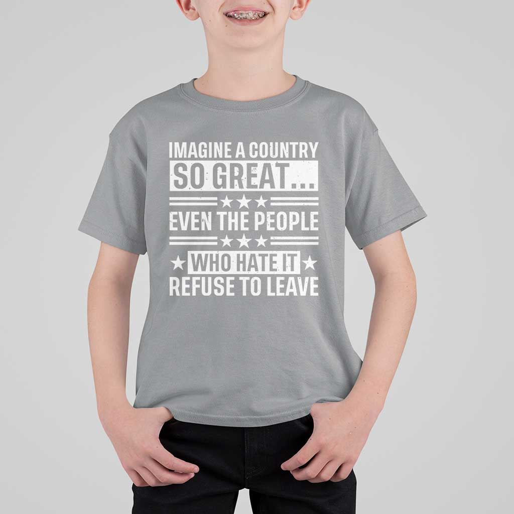 Patriotic American Pride Typography Graphic T Shirt For Kid Imagine A Country So Great Sarcasm