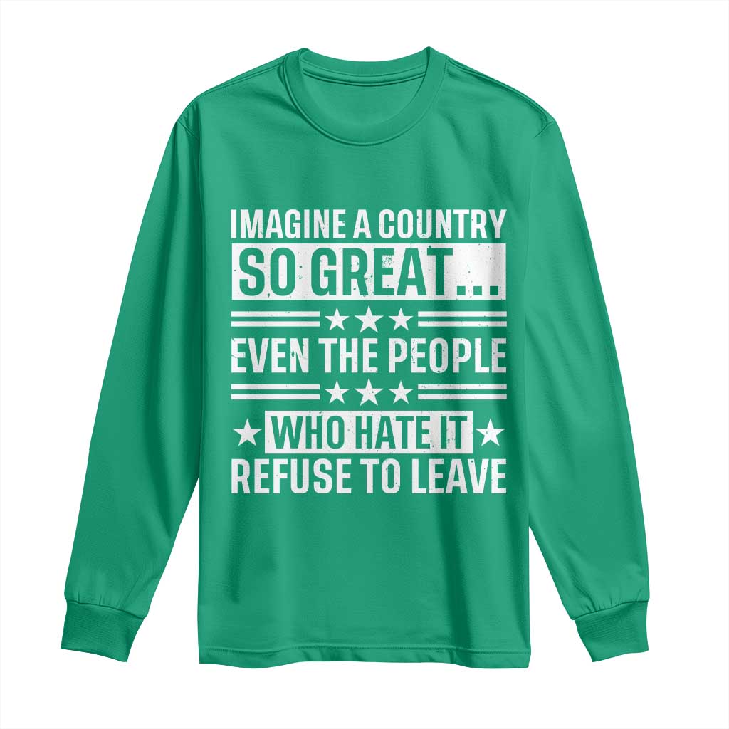 Patriotic American Pride Typography Graphic Long Sleeve Shirt Imagine A Country So Great Sarcasm