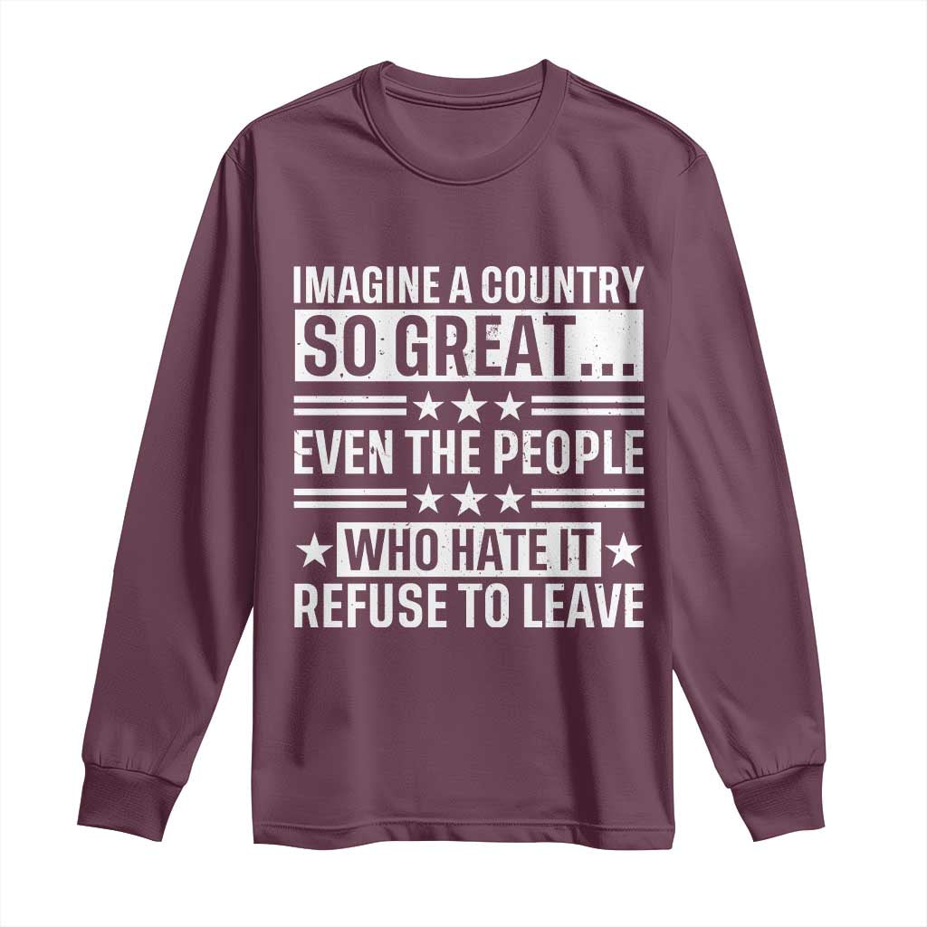 Patriotic American Pride Typography Graphic Long Sleeve Shirt Imagine A Country So Great Sarcasm