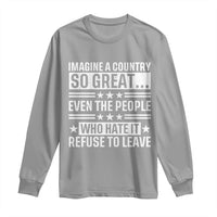 Patriotic American Pride Typography Graphic Long Sleeve Shirt Imagine A Country So Great Sarcasm