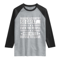 Patriotic American Pride Typography Graphic Raglan Shirt Imagine A Country So Great Sarcasm