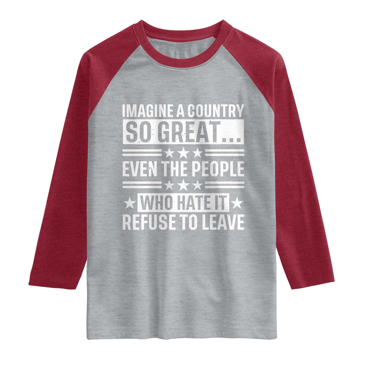 Patriotic American Pride Typography Graphic Raglan Shirt Imagine A Country So Great Sarcasm