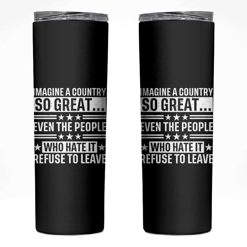 Patriotic American Pride Typography Graphic Skinny Tumbler Imagine A Country So Great Sarcasm