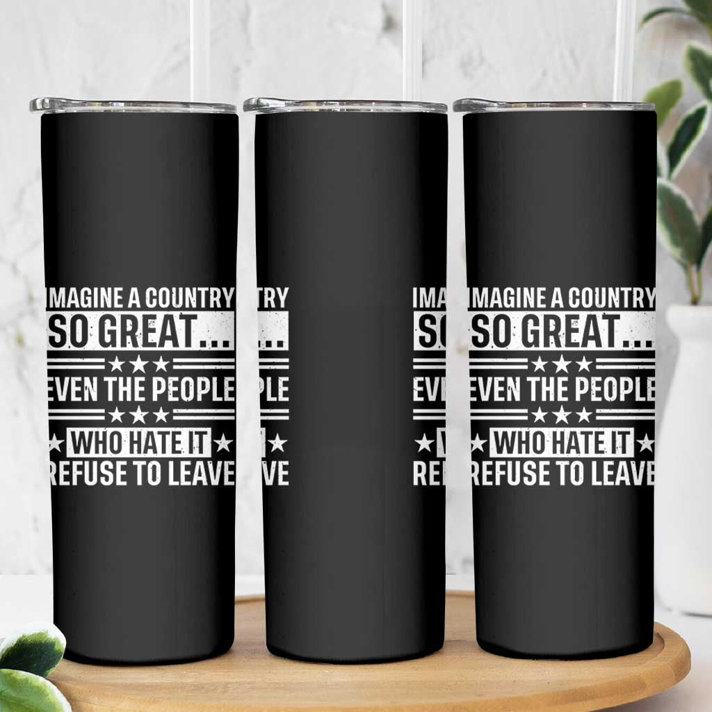 Patriotic American Pride Typography Graphic Skinny Tumbler Imagine A Country So Great Sarcasm