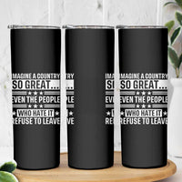 Patriotic American Pride Typography Graphic Skinny Tumbler Imagine A Country So Great Sarcasm