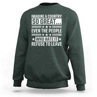 Patriotic American Pride Typography Graphic Sweatshirt Imagine A Country So Great Sarcasm