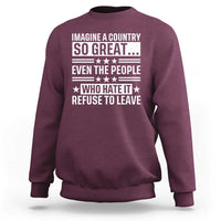 Patriotic American Pride Typography Graphic Sweatshirt Imagine A Country So Great Sarcasm