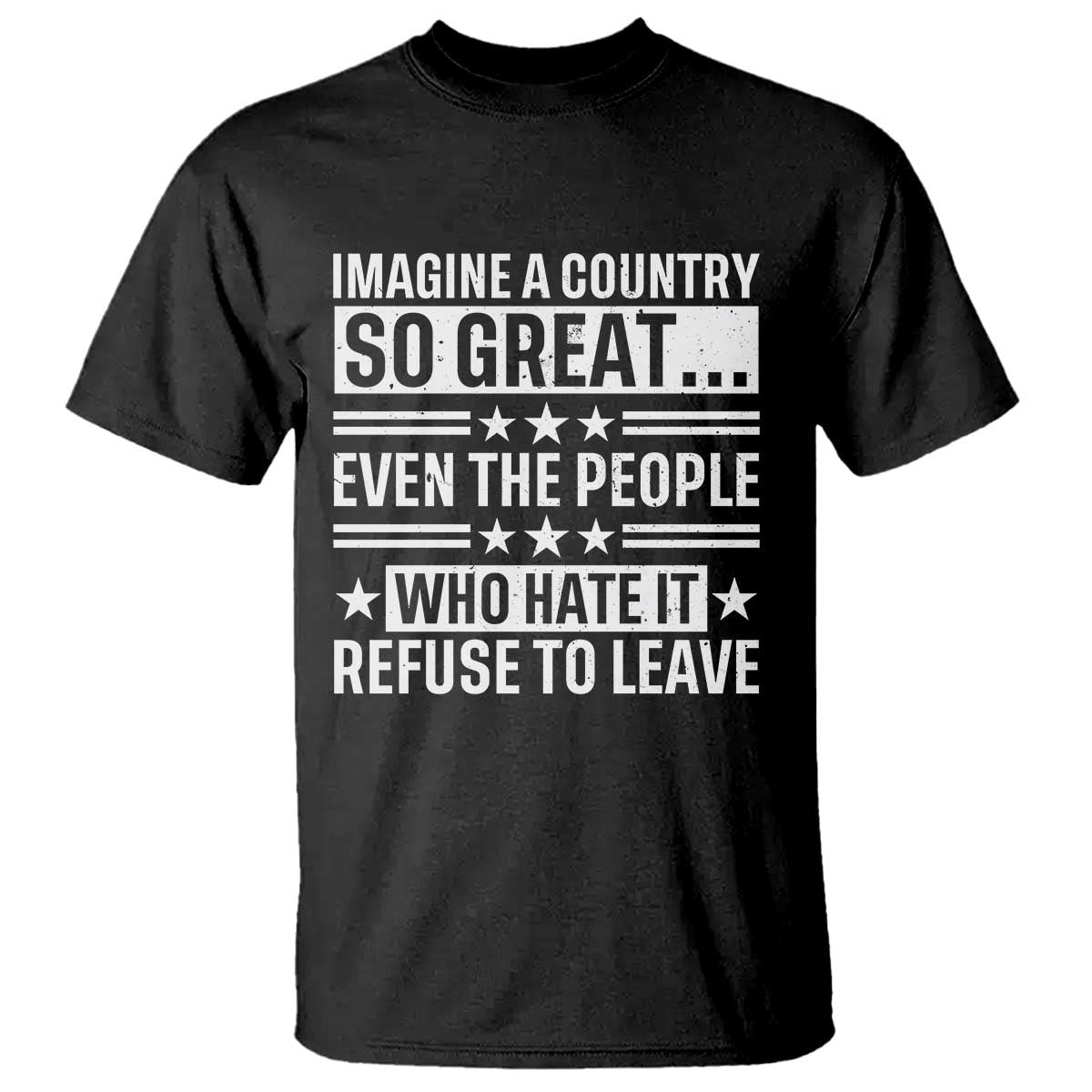 Patriotic American Pride Typography Graphic T Shirt Imagine A Country So Great Sarcasm