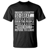 Patriotic American Pride Typography Graphic T Shirt Imagine A Country So Great Sarcasm
