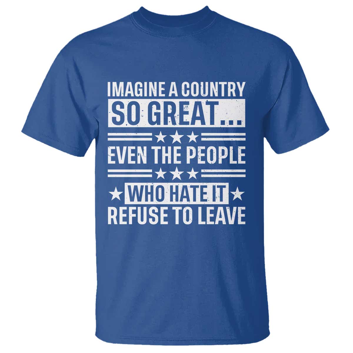 Patriotic American Pride Typography Graphic T Shirt Imagine A Country So Great Sarcasm