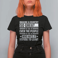 Patriotic American Pride Typography Graphic T Shirt For Women Imagine A Country So Great Sarcasm