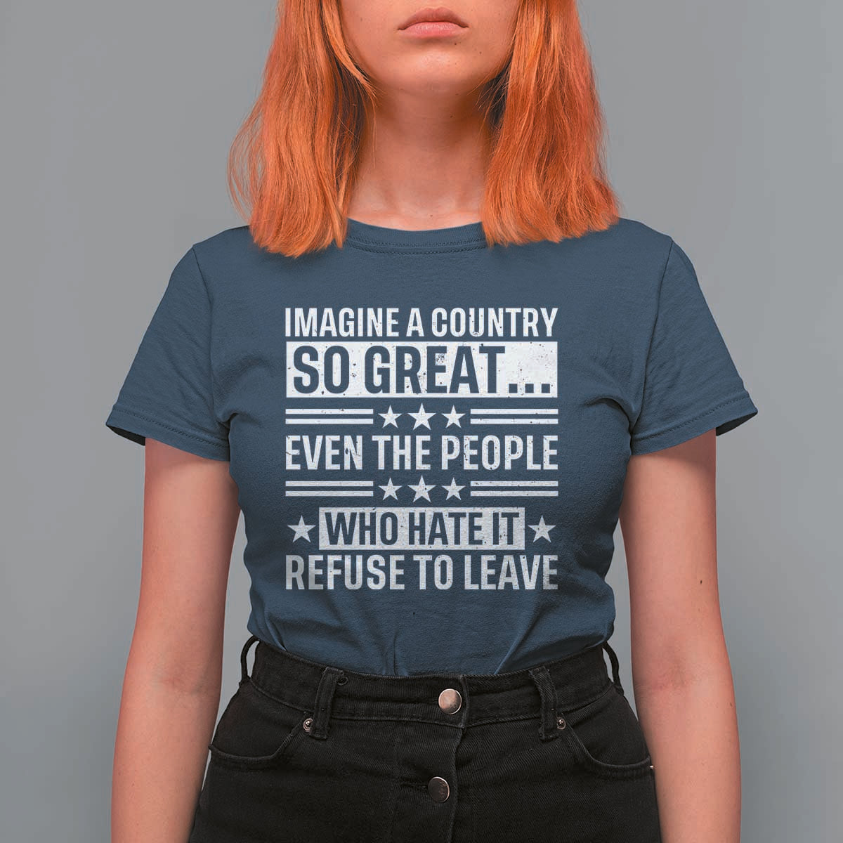 Patriotic American Pride Typography Graphic T Shirt For Women Imagine A Country So Great Sarcasm