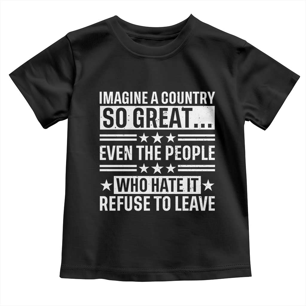 Patriotic American Pride Typography Graphic Toddler T Shirt Imagine A Country So Great Sarcasm