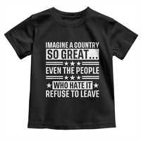 Patriotic American Pride Typography Graphic Toddler T Shirt Imagine A Country So Great Sarcasm