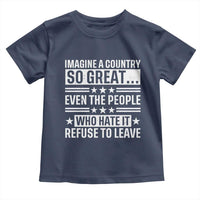 Patriotic American Pride Typography Graphic Toddler T Shirt Imagine A Country So Great Sarcasm