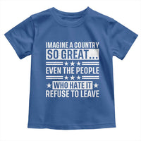 Patriotic American Pride Typography Graphic Toddler T Shirt Imagine A Country So Great Sarcasm