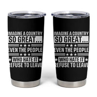 Patriotic American Pride Typography Graphic Tumbler Cup Imagine A Country So Great Sarcasm